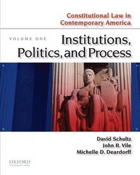 bokomslag Constitutional Law in Contemporary America: Volume One: Institutions, Politics, and Process