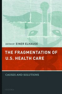 bokomslag The Fragmentation of U.S. Health Care