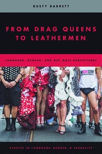 bokomslag From Drag Queens to Leathermen