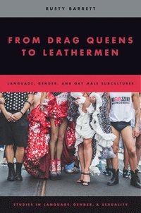 bokomslag From Drag Queens to Leathermen