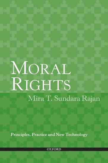 Mira T. Sundara Rajan, University of British Columbia) Rajan, Mira T. Sundara (Canada Research Chair in Intellectual Property Law, Canada Research Chair in Intellectual Property Law - Moral Rights, Häftad