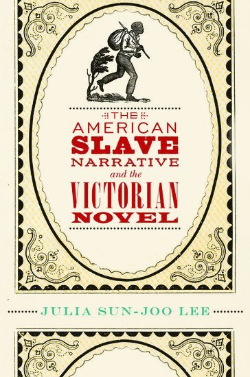 bokomslag The American Slave Narrative and the Victorian Novel