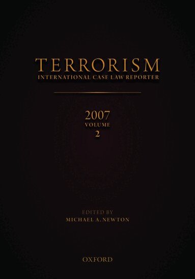 Michael A Newton - Terrorism: International Case Law Reporter Volume 2: Volume 2, Inbunden