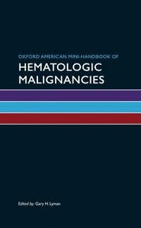 bokomslag Oxford American Mini-Handbook of Hematologic Malignancies