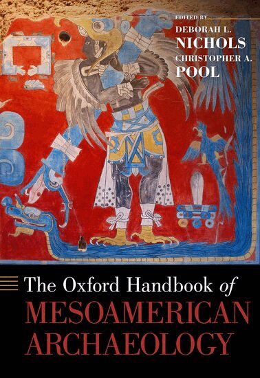 Deborah L. Nichols, Christopher A. Pool, Deborah L. Nichols, Christopher A. Pool - The Oxford Handbook of Mesoamerican Archaeology, Inbunden