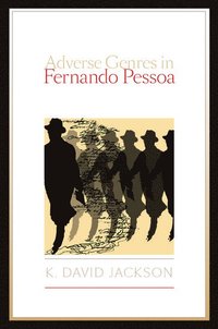 bokomslag Adverse Genres in Fernando Pessoa