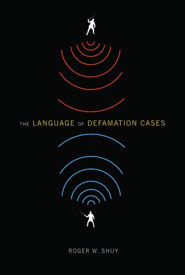 Roger W. Shuy - The Language of Defamation Cases, Inbunden