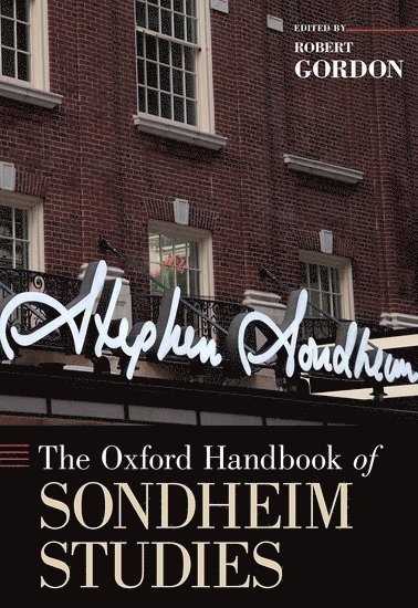 The Oxford Handbook of Sondheim Studies