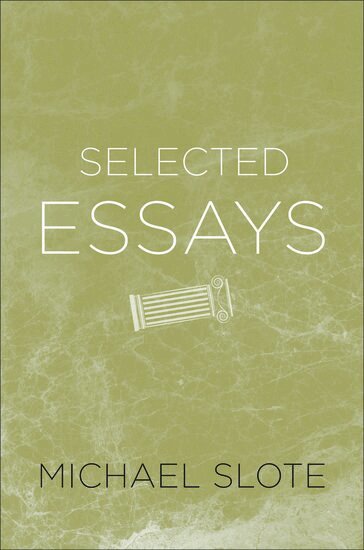 Michael Slote - Selected Essays, Inbunden