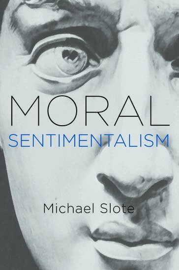 Michael Slote - Moral Sentimentalism, Inbunden