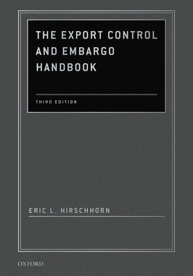 Eric L. Hirschhorn - The Export Control and Embargo Handbook, Inbunden