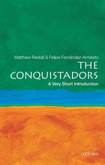 Matthew Restall, Felipe Fernandez-Armesto - The Conquistadors, Häftad
