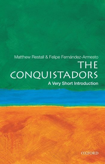 The Conquistadors: A Very Short Introduction 1