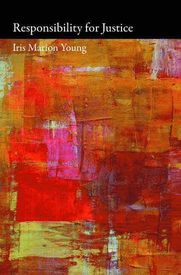Iris Marion Young, Martha Nussbaum - Responsibility for Justice, Inbunden
