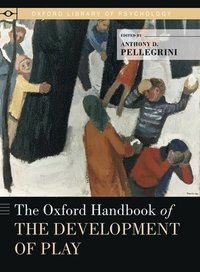 bokomslag The Oxford Handbook of the Development of Play
