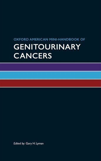 Gary H. Lyman - Oxford American Mini-handbook of Genitourinary Cancers, Häftad