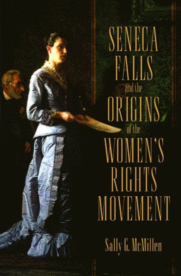 bokomslag Seneca Falls and the Origins of the Women's Rights Movement