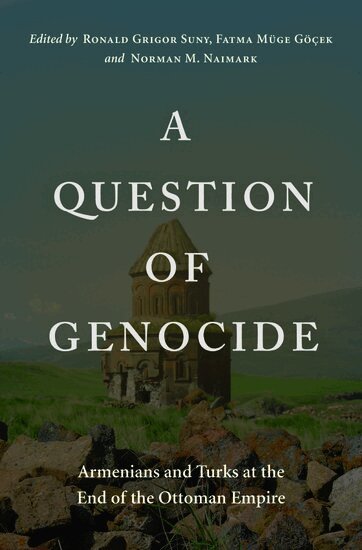 SUNY, Ronald Grigor Suny, Fatma Müge Göçek, Norman M. Naimark - A Question of Genocide, Inbunden