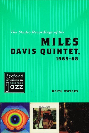 Keith Waters, University of Colorado at Boulder) Waters, Keith (Associate Professor, Associate Professor - The Studio Recordings of the Miles Davis Quintet, 1965-68, Häftad