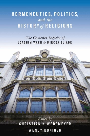 Christian Wedemeyer, Wendy Doniger - Hermeneutics, Politics, and the History of Religions, Inbunden