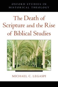 bokomslag The Death of Scripture and the Rise of Biblical Studies