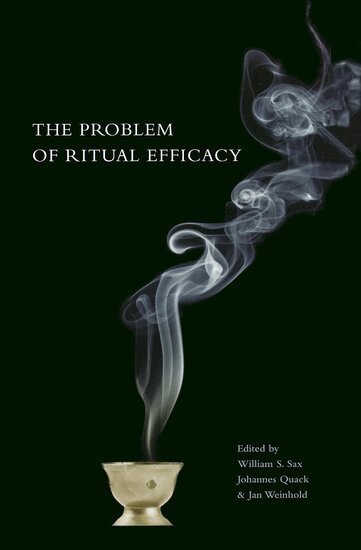 William Sax, Johannes Quack, Jan Weinhold - The Problem of Ritual Efficacy, Inbunden