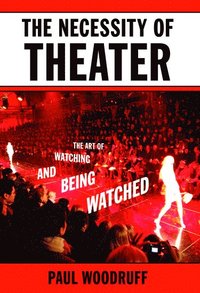 bokomslag The Necessity of Theater