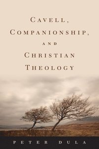 bokomslag Cavell, Companionship, and Christian Theology