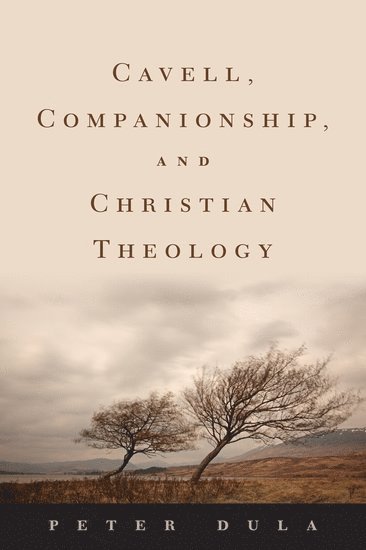 Cavell, Companionship, and Christian Theology 1