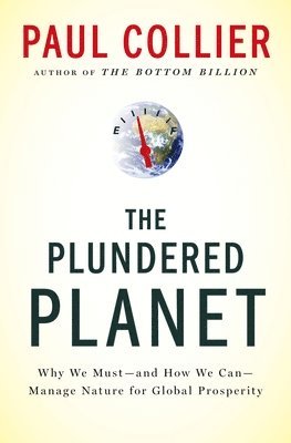 bokomslag Plundered Planet: Why We Must--And How We Can--Manage Nature for Global Prosperity