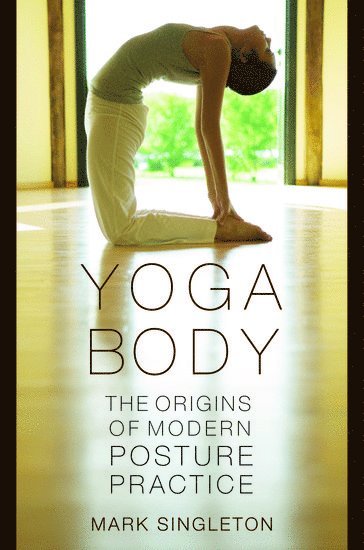 Mark Singleton - Yoga Body, Inbunden