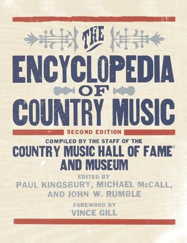 Michael McCall, John Rumble, Paul Kingsbury - The Encyclopedia of Country Music, Inbunden