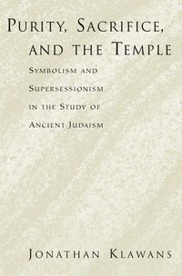 bokomslag Purity, Sacrifice, and the Temple Symbolism and Supersessionism in the Study of Ancient Judaism