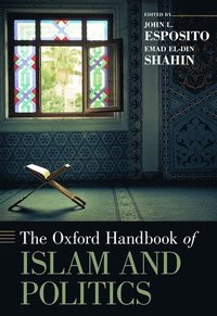 bokomslag The Oxford Handbook of Islam and Politics