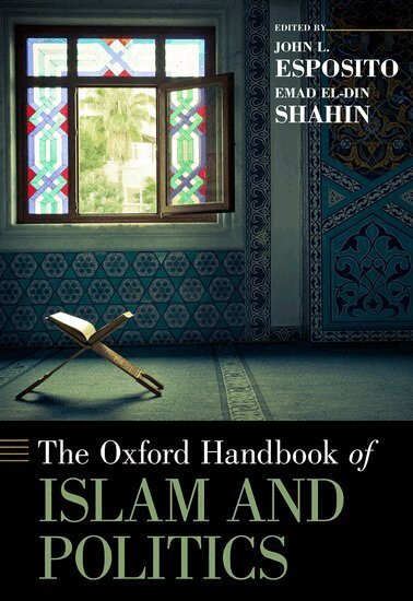 John L. Esposito, Emad El-Din Shahin - The Oxford Handbook of Islam and Politics, Inbunden