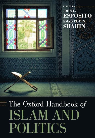 bokomslag The Oxford Handbook of Islam and Politics