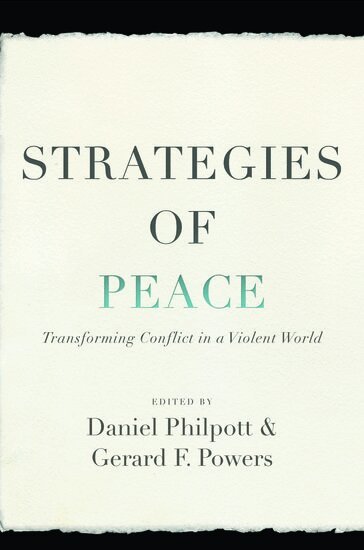 Daniel Philpott, Gerard Powers - Strategies of Peace, Häftad