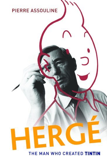 Herge: The Man Who Created Tintin 1