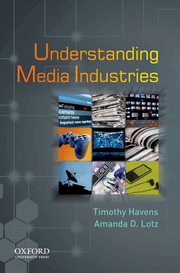 Amanda D. Lotz, Timothy Havens - Understanding Media Industries, Häftad