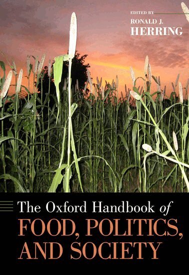 Ronald J. Herring - The Oxford Handbook of Food, Politics, and Society, Inbunden