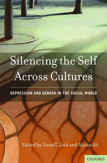 JACK, Dana C. Jack, Alisha Ali, Western Washington University) Jack, Dana C. (Professor of Interdisciplinary Studies, Professor of Interdisciplinary Studies, Fairhaven College, New York University) Ali, Alisha (Associate Professor of Applied Psychology, Associate Professor of Applied Psychology - Silencing the Self Across Cultures, Inbunden