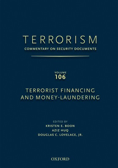 TERRORISM: Commentary on Security DocumentsVolume 106: Terrorist Financing and Money Laundering 1