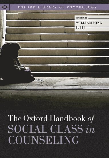 The Oxford Handbook of Social Class in Counseling 1
