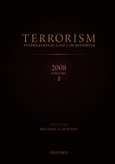 Michael Newton - TERRORISM: INTERNATIONAL CASE LAW REPORTER 2008 Volume II, Inbunden