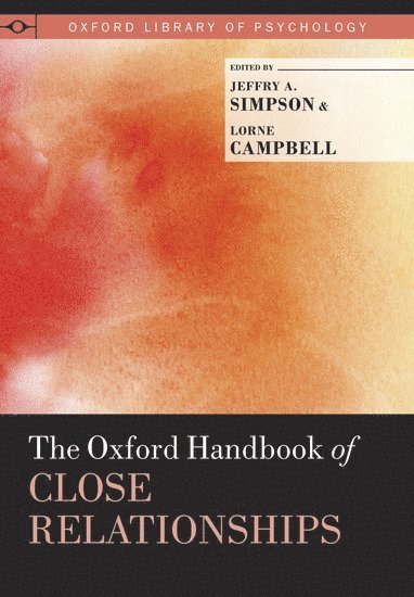 The Oxford Handbook of Close Relationships 1