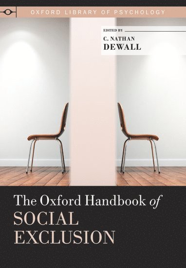 DEWALL, Dewall, C. Nathan DeWall, KY) DeWall, C. Nathan (Associate Professor, Associate Professor, Department of Psychology, University of Kentucky, Lexington - The Oxford Handbook of Social Exclusion, Inbunden