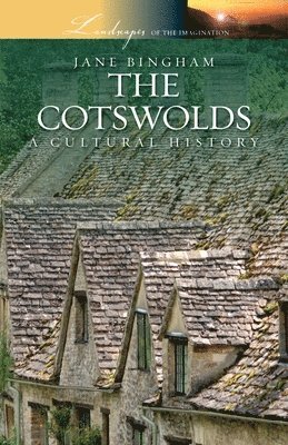 bokomslag The Cotswolds: A Cultural History