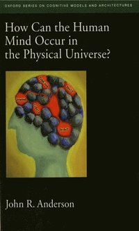 bokomslag How Can the Human Mind Occur in the Physical Universe?