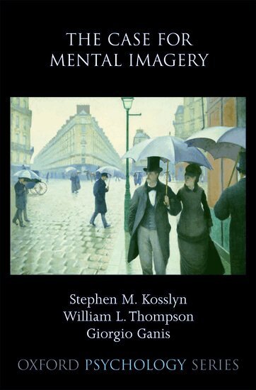 Stephen Kosslyn, William Thompson, Giorgio Ganis - The Case for Mental Imagery, Häftad