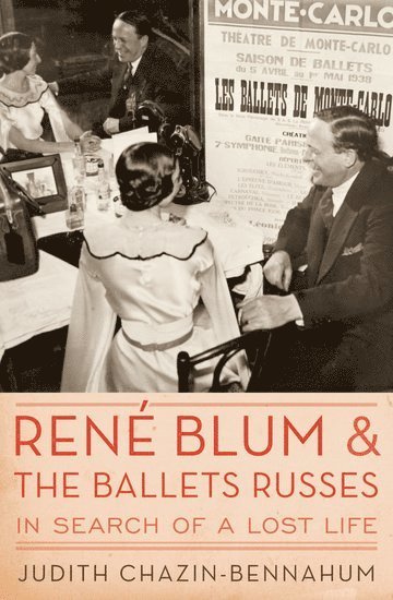 bokomslag Rene Blum and the Ballets Russes: In Search of a Lost Life